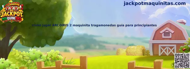 Guía para aprender cómo jugar ARCOÍRIS 2 maquinita tragamonedas