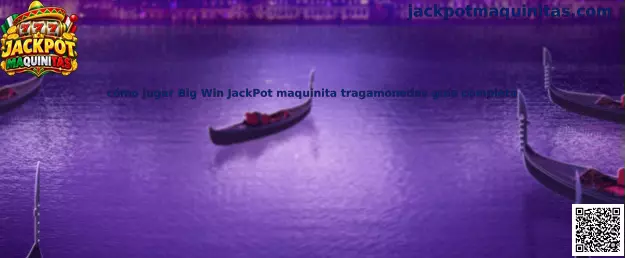 Cómo jugar Big Win JackPot maquinita tragamonedas guía completa