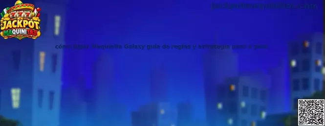 Cómo jugar Maquinita Galaxy guía de reglas y estrategia paso a paso
