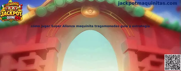 Imagen ilustrativa de la guía para conocer cómo jugar Super Alianza en una maquinita tragamonedas
