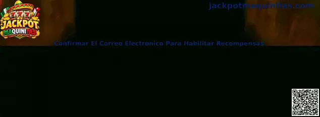 Confirmar El Correo Electrónico Para Habilitar Recompensas en Jackpot Maquinitas