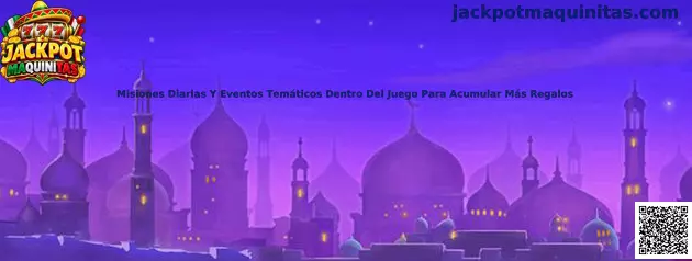 Guía de misiones diarias y eventos temáticos de Jackpot Maquinitas