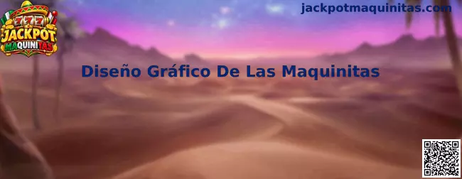 Diseño gráfico de las maquinitas digitales