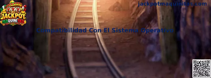 Compatibilidad con el sistema operativo para Jackpot Maquinitas y rummy mars