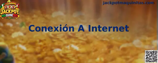 Conexión A Internet para Jackpot Maquinitas