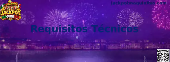 Requisitos Técnicos para Jackpot Maquinitas en celular móvil