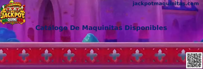 Catálogo De Maquinitas Disponibles de Jackpot Maquinitas