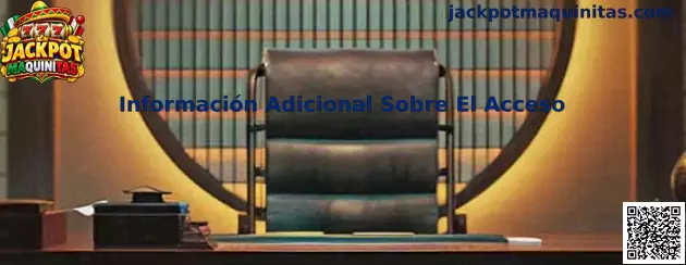 Información Adicional Sobre El Acceso