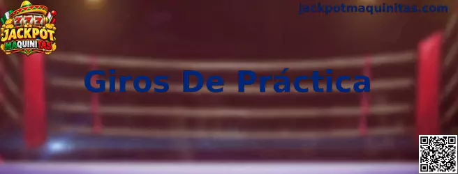 Giros De Práctica en Jackpot Maquinitas