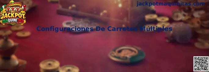Configuraciones De Carretes Múltiples en una pantalla de juego