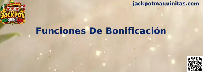 Funciones De Bonificación en Jackpot Maquinitas