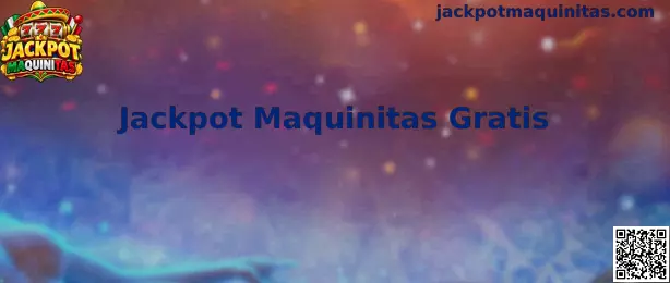 Jackpot Maquinitas Gratis: referencia visual de tragamonedas digitales con premios virtuales